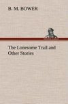 The Lonesome Trail and Other Stories