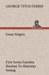 Great Singers, First Series Faustina Bordoni To Henrietta Sontag