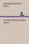The Brick Moon and Other Stories