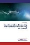 Experimentation Employing Different Dielectrics During Micro-EDM