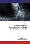 Computational Investigation of Drag Reduction of Trucks