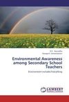 Environmental Awareness among Secondary School Teachers