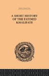 A Short History of the Fatimid Khalifate