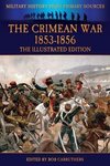 The Crimean War 1853-1856 - The Illustrated Edition