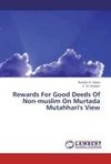 Rewards For Good Deeds Of Non-muslim On Murtada Mutahhari's View