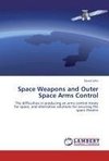 Space Weapons and Outer Space Arms Control