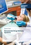 Periodontal Drug Delivery Systems