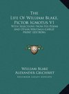 The Life Of William Blake, Pictor Ignotus V1