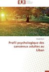 Profil psychologique des cancéreux adultes au Liban