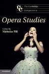 The Cambridge Companion to Opera Studies. Edited by Nicholas Till