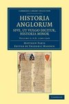 Historia Anglorum Sive, UT Vulgo Dicitur, Historia Minor