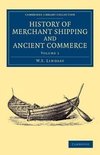 History of Merchant Shipping and Ancient Commerce - Volume 1