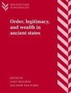 Order, Legitimacy, and Wealth in Ancient States