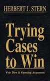 Trying Cases to Win Vol. 1