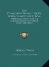 The Public And Private Life Of Lord Chancellor Eldon