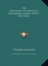 The Centenary Of Wesleyan Methodism (LARGE PRINT EDITION)