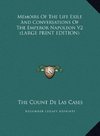 Memoirs Of The Life Exile And Conversations Of The Emperor Napoleon V2 (LARGE PRINT EDITION)