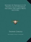 History Of Friedrich II Of Prussia Called Frederick The Great V8 (LARGE PRINT EDITION)