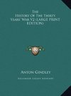 The History Of The Thirty Years' War V2 (LARGE PRINT EDITION)