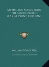 Myths and Songs from the South Pacific (LARGE PRINT EDITION)