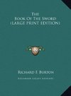 The Book Of The Sword (LARGE PRINT EDITION)