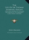 The Life Of Sir Thomas Seymour, Knight