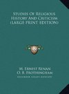 Studies Of Religious History And Criticism (LARGE PRINT EDITION)