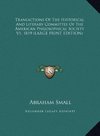 Transactions Of The Historical And Literary Committee Of The American Philosophical Society V1, 1819 (LARGE PRINT EDITION)