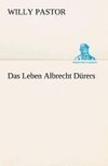Das Leben Albrecht Dürers
