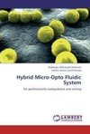 Hybrid Micro-Opto Fluidic System