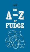 The A-Z of Fudge