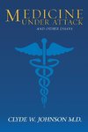 Medicine Under Attack and Other Essays