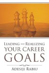 Leading and Realizing Your Career Goals