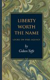 Liberty Worth the Name