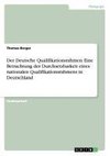 Der Deutsche Qualifikationsrahmen: Eine Betrachtung der Durchsetzbarkeit eines nationalen Qualifikationsrahmens in Deutschland