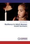 Resilience In Adult Women Incest Survivors