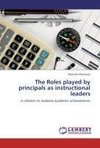 The Roles played by principals as instructional leaders