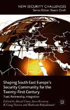 Shaping South East Europe's Security Community for the Twenty-First Century