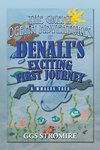 The Great Ocean Adventures of Denali's Exciting First Journey