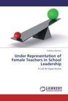 Under Representation of Female Teachers in School Leadership