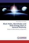 Black Holes, Wormholes and Dark Energy Stars in General Relativity