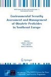 Environmental Security Assessment and Management of Obsolete Pesticides in Southeast Europe