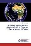 Trends in Development Communication Theories Over the Last 50 Years