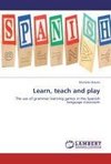 Learn, teach and play