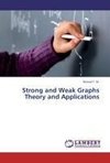 Strong and Weak Graphs Theory and Applications