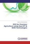DSS for Precision Agriculture using Geo-ICT & WSN Technologies