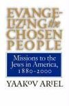 Ariel, Y:  Evangelizing the Chosen People