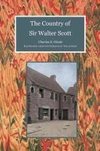The Country of Sir Walter Scott
