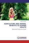 AGRICULTURE AND ANIMAL BENEFITS TO HUMAN HEALTH