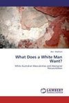 What Does a White Man Want?